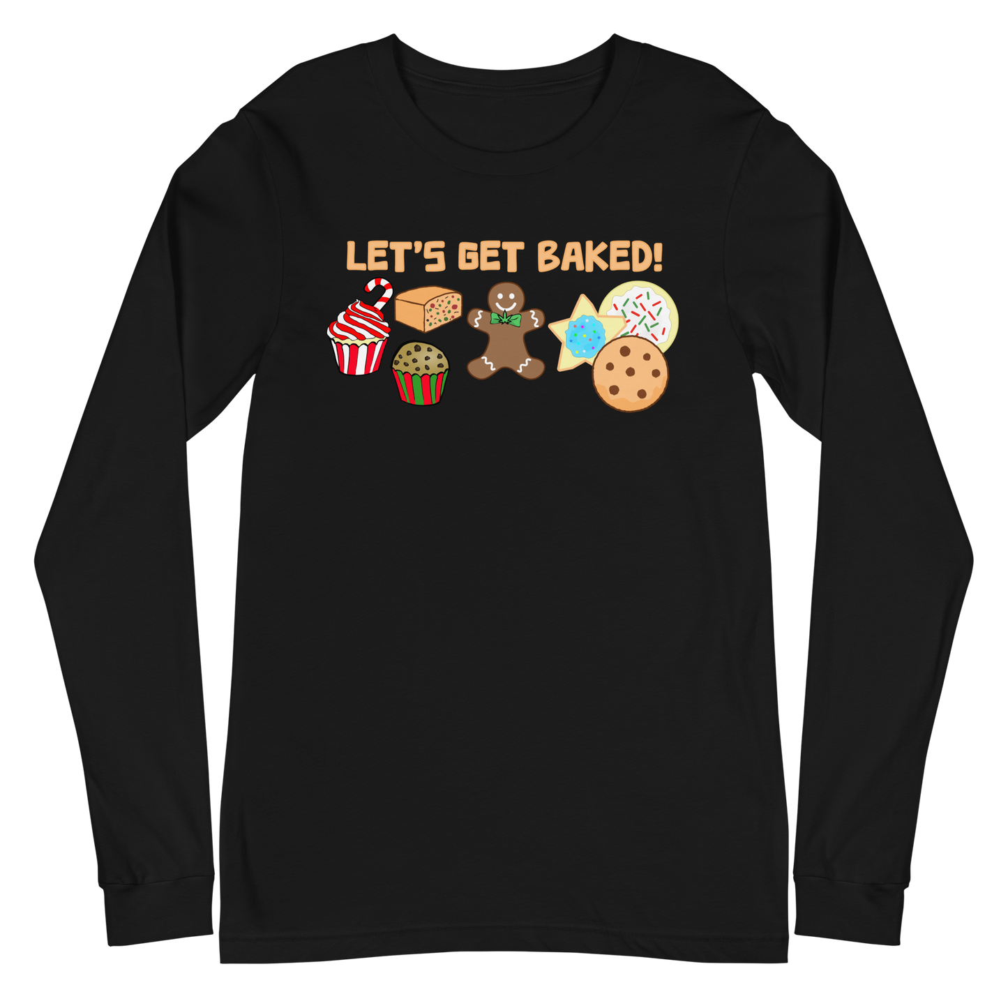 Let's Get Baked Long Sleeve