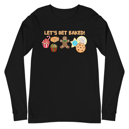 Let's Get Baked Long Sleeve