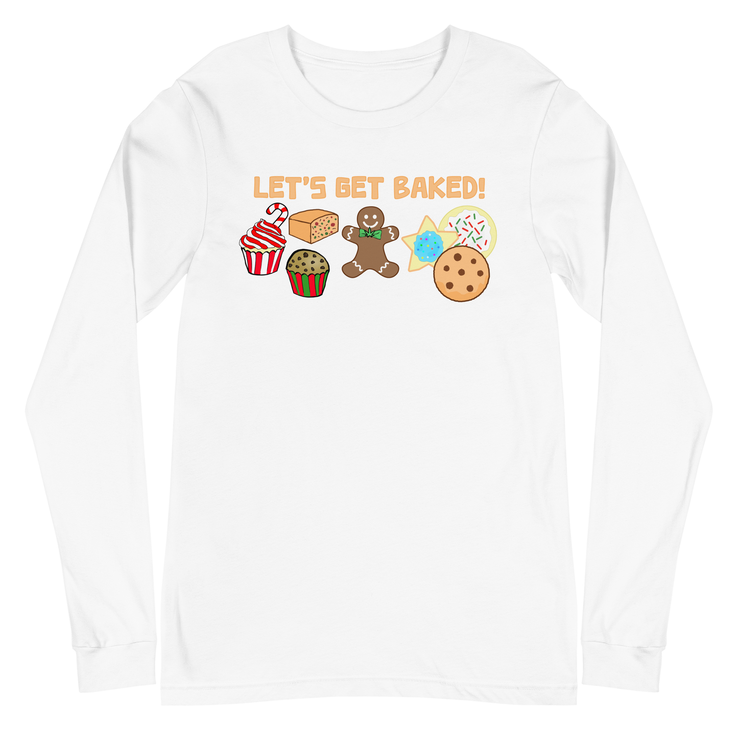 Let's Get Baked Long Sleeve