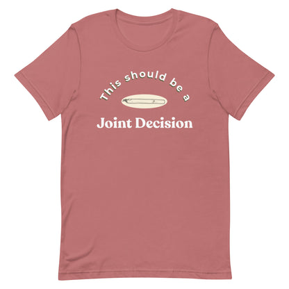 Joint Decision t-shirt